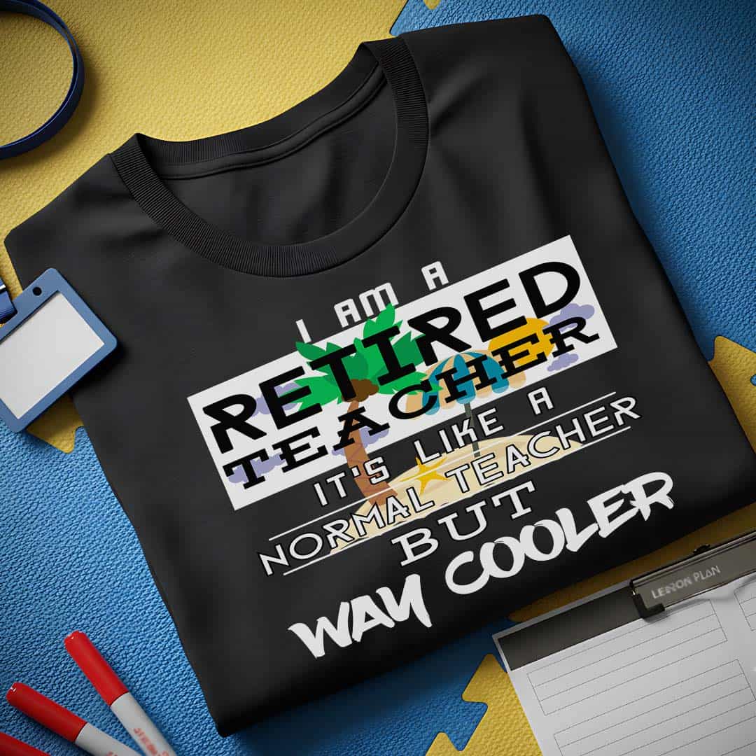 Retired Teacher T-Shirt