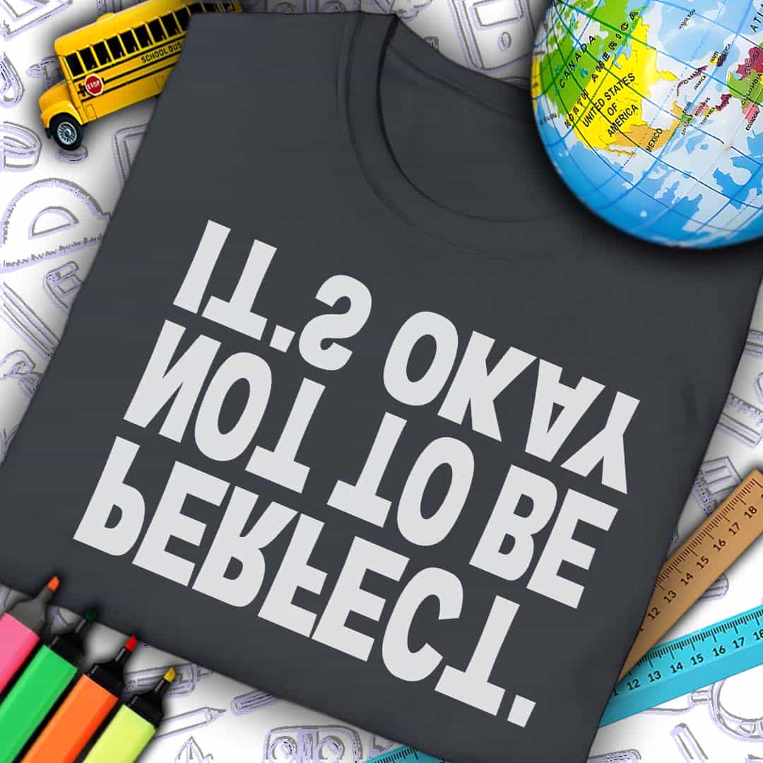 Okay Not To Be Perfect T-Shirt