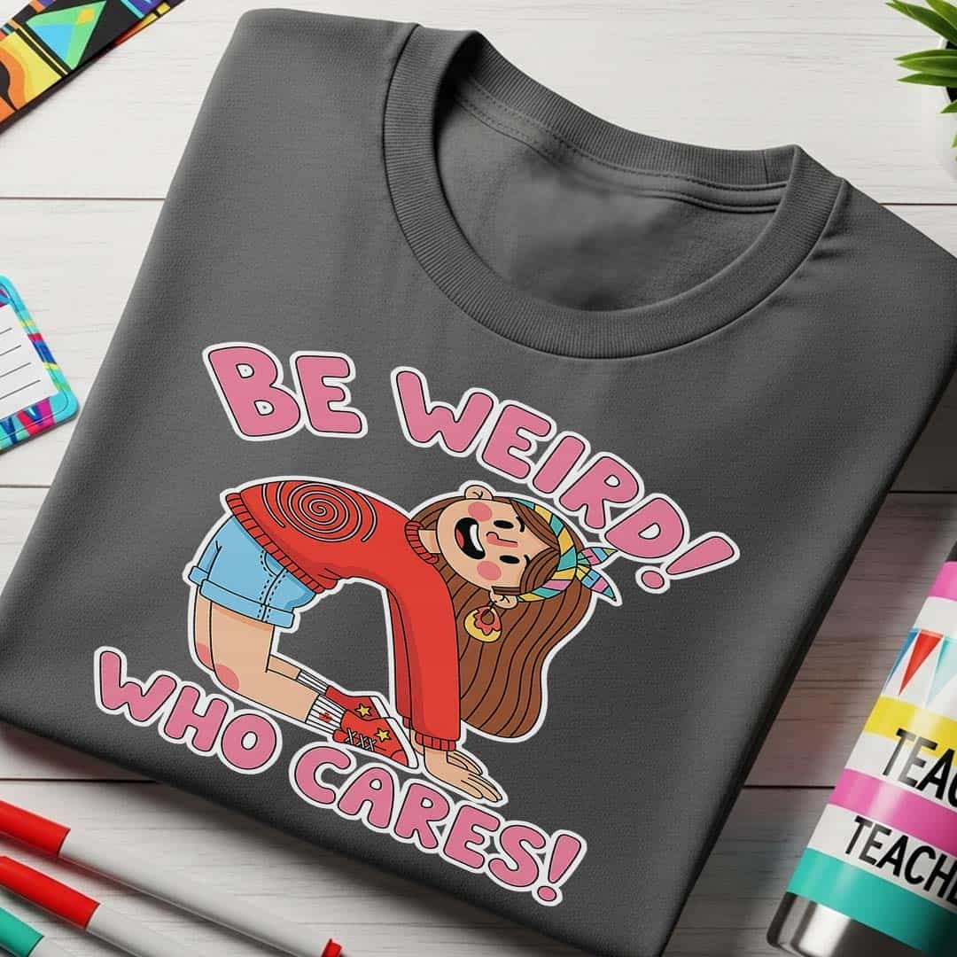 Be Weird T-Shirt