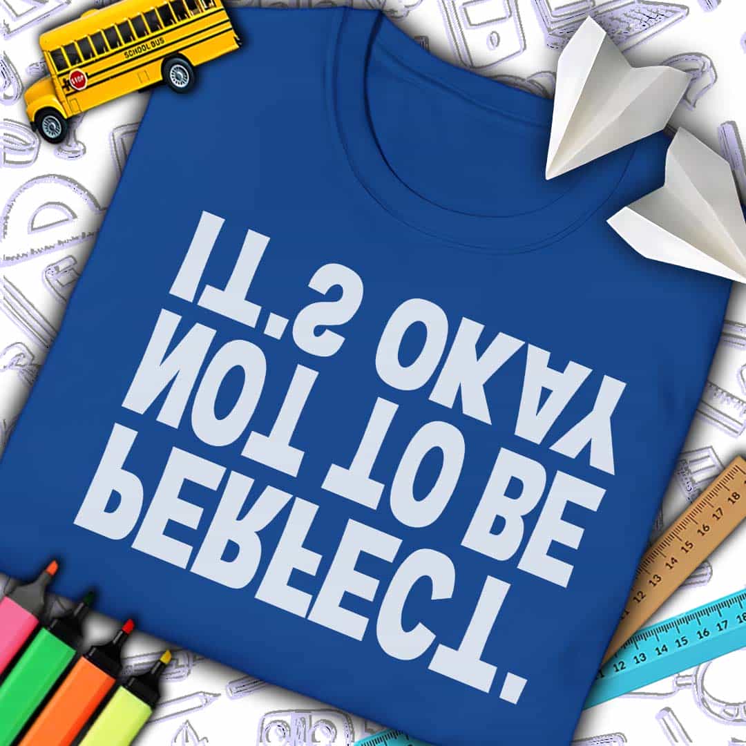 Okay Not To Be Perfect T-Shirt