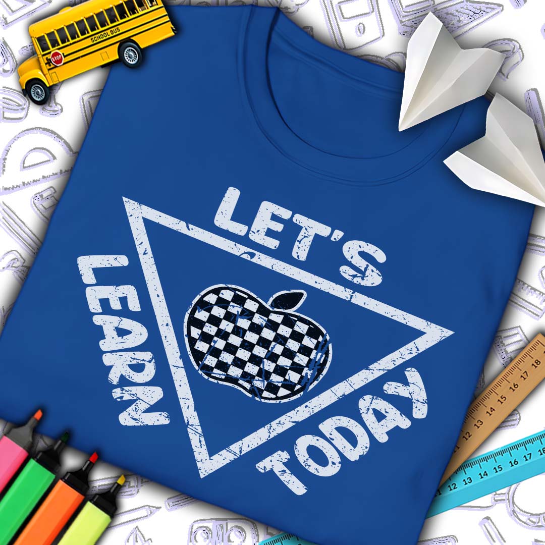 Let's Learn Today T-Shirt