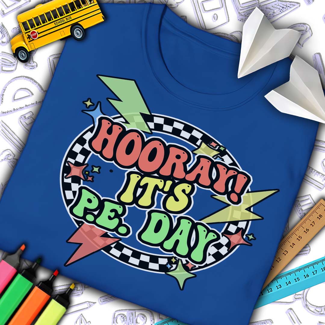 Hooray It's P.E Day T-Shirt