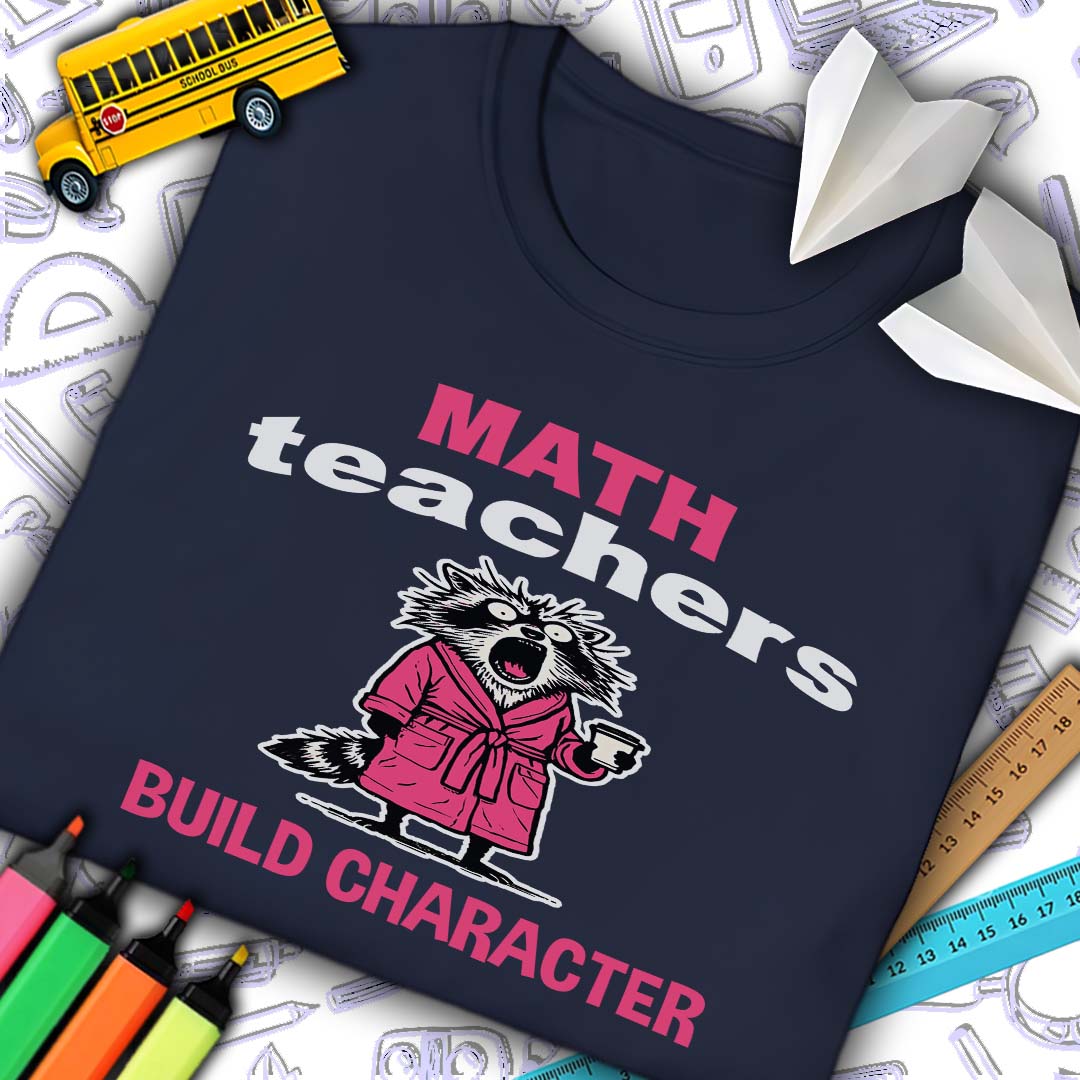 Math Teachers Build Character