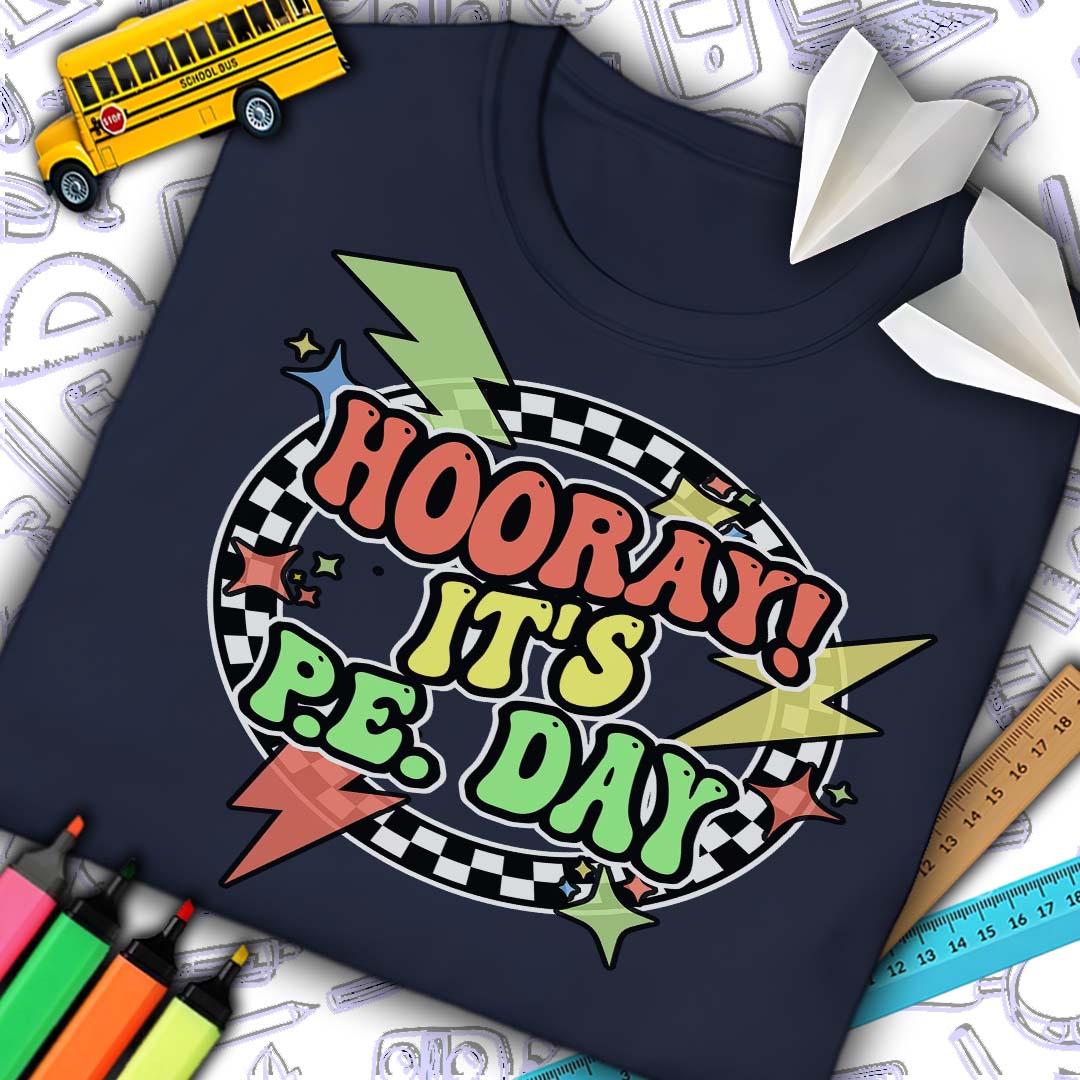 Hooray It's P.E Day T-Shirt