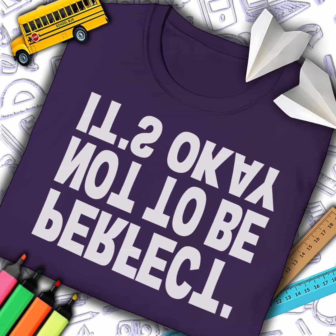 Okay Not To Be Perfect T-Shirt