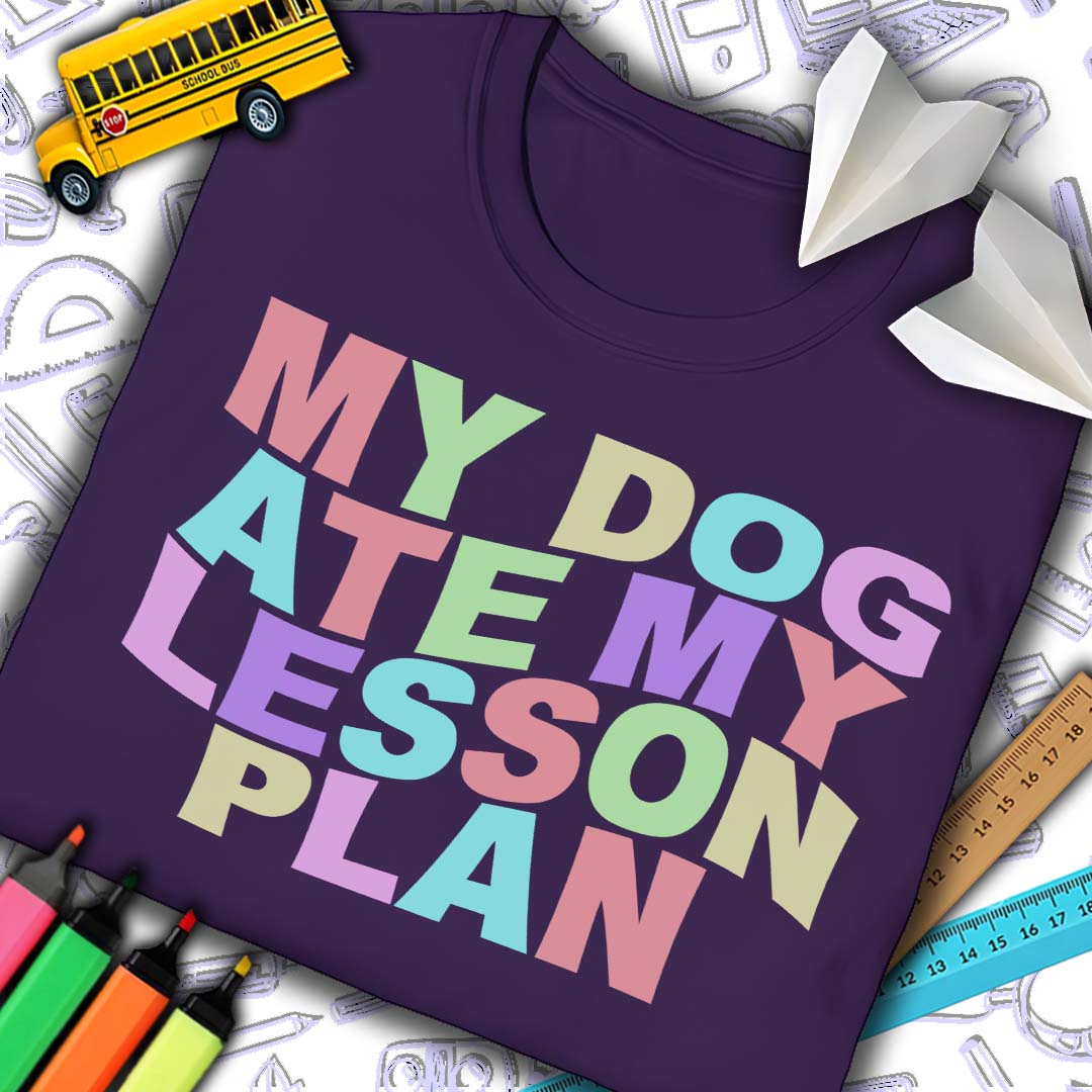 Dog Ate My Lesson Plan T-Shirt