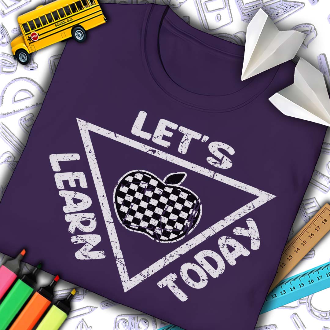Let's Learn Today T-Shirt