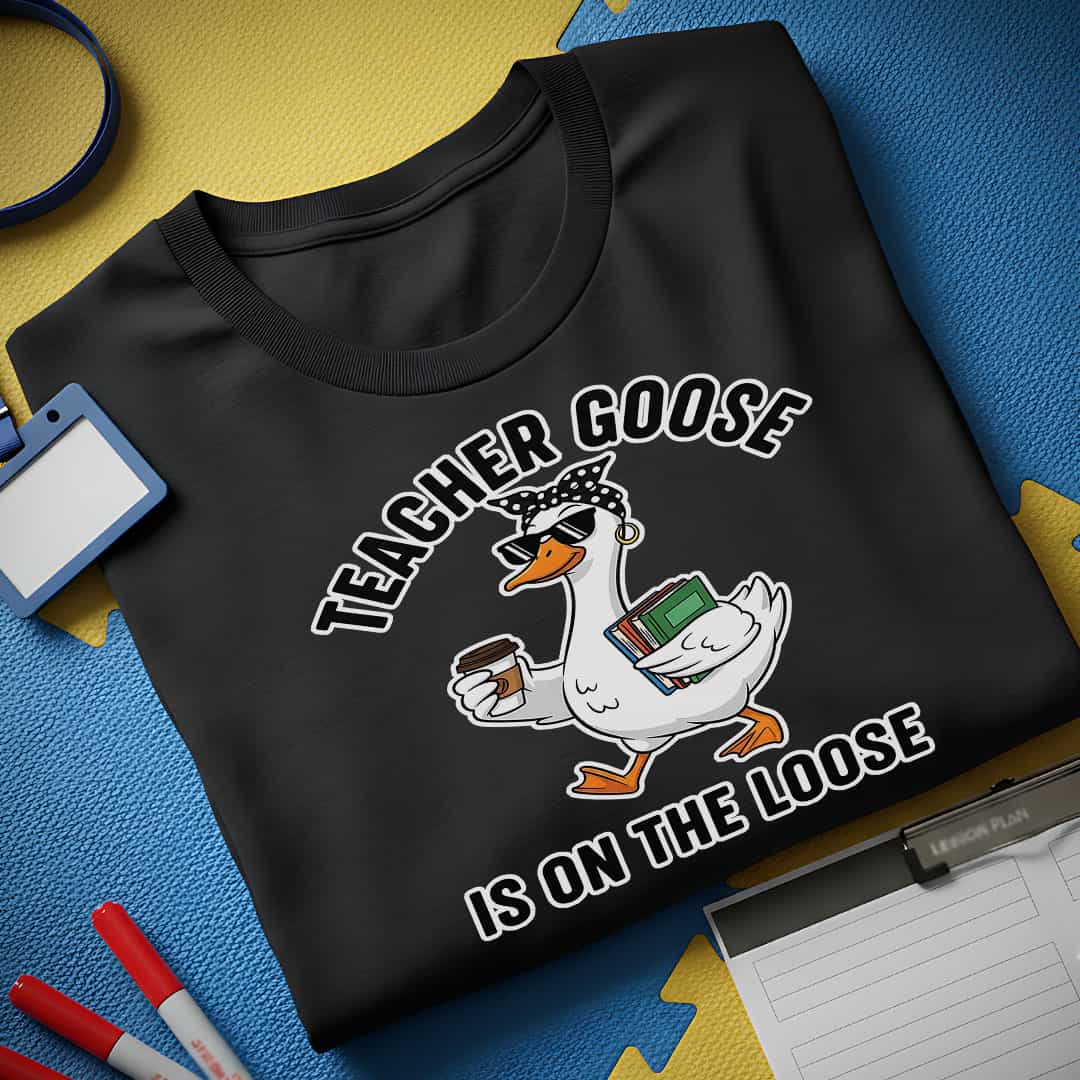 Teacher Goose T-Shirt