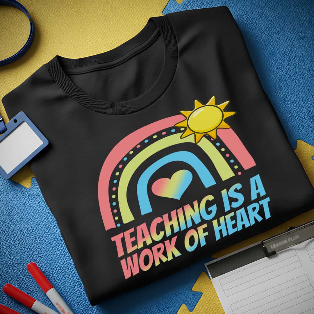 Teaching Is Heart Work T-Shirt