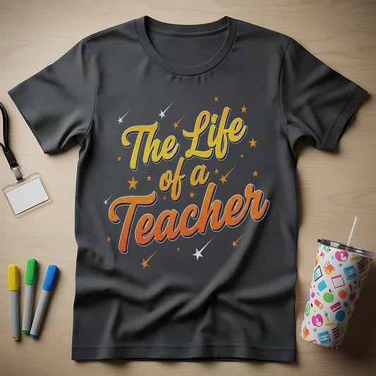 Teacher Life T-Shirt