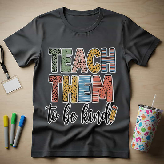 Teach Them T-Shirt