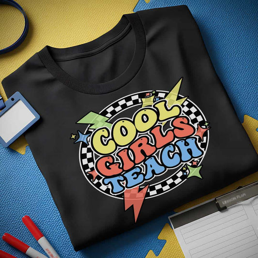 Cool Girls Teach T-Shirt