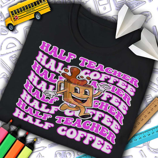 Half Teacher Half Coffee T-Shirt