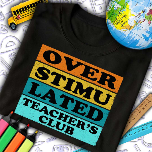 Overstimulated Teacher's Club T-Shirt