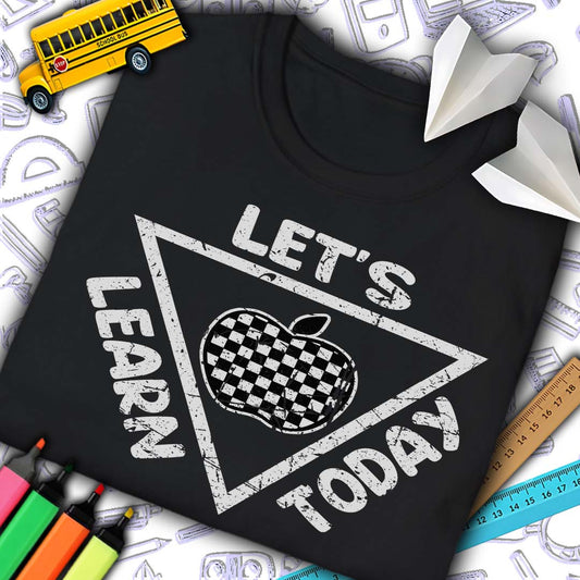 Let's Learn Today T-Shirt