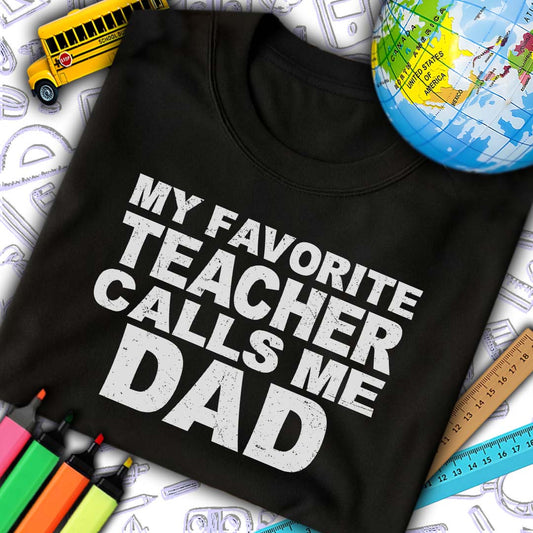 Favorite Teacher Calls Me Dad T-Shirt