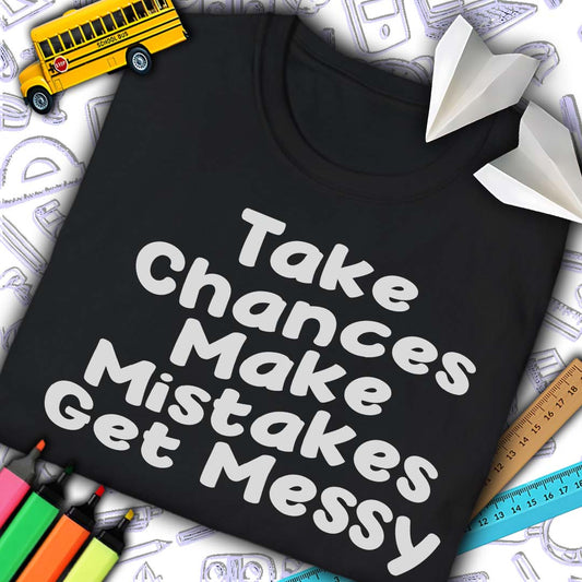 Take Chances T-Shirt