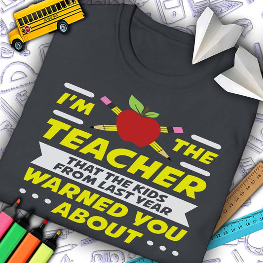 Teacher Warned You About T-Shirt