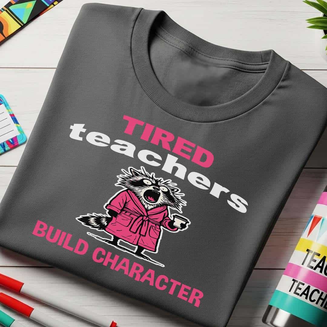 Tired Teachers T-Shirt
