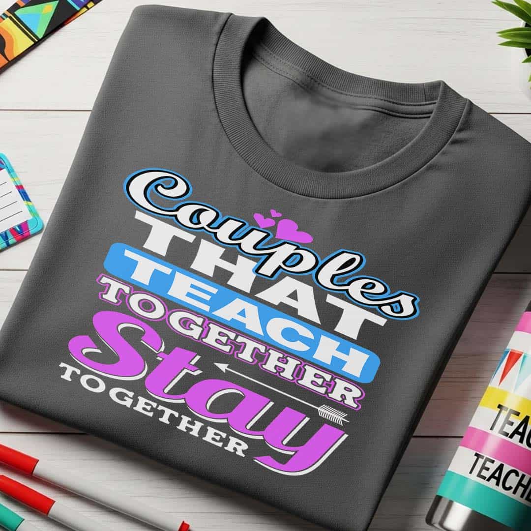 Couples That Teach T-Shirt