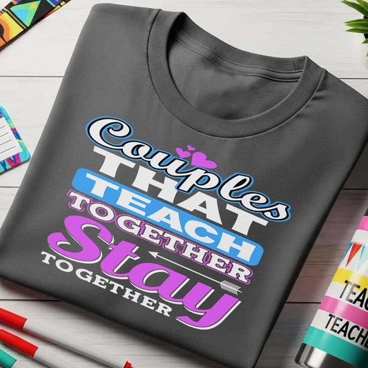 Couples That Teach T-Shirt