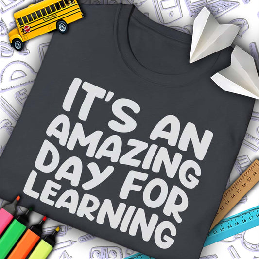 Amazing Day For Learning T-Shirt