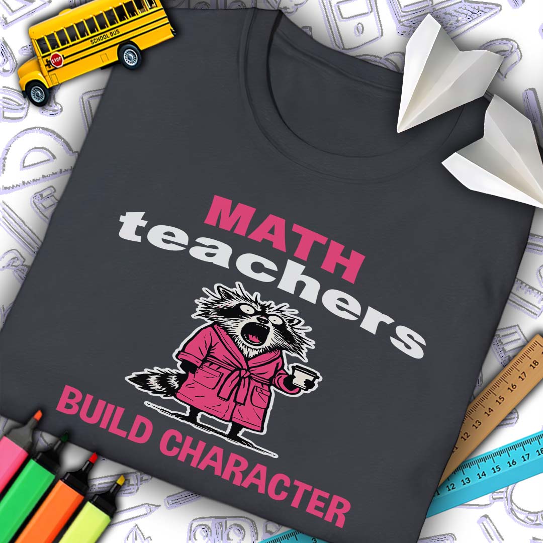 Math Teachers Build Character