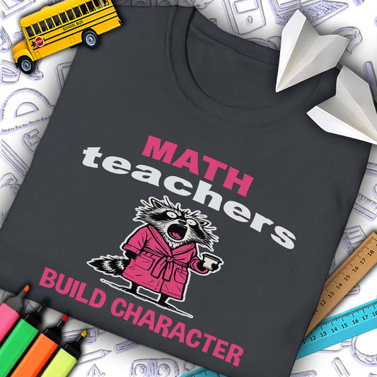 Math Teachers Build Character