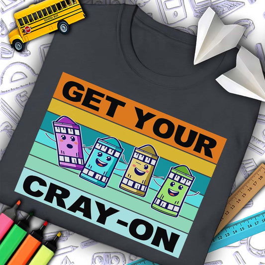 Get Your Cray On T-shirt