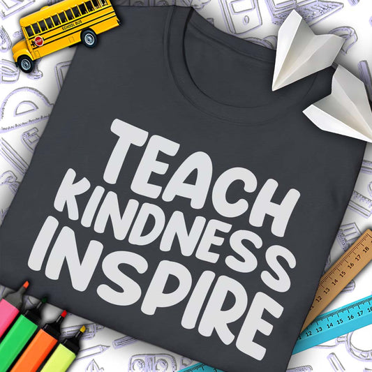 Teach Kindness Inspire T-Shirt