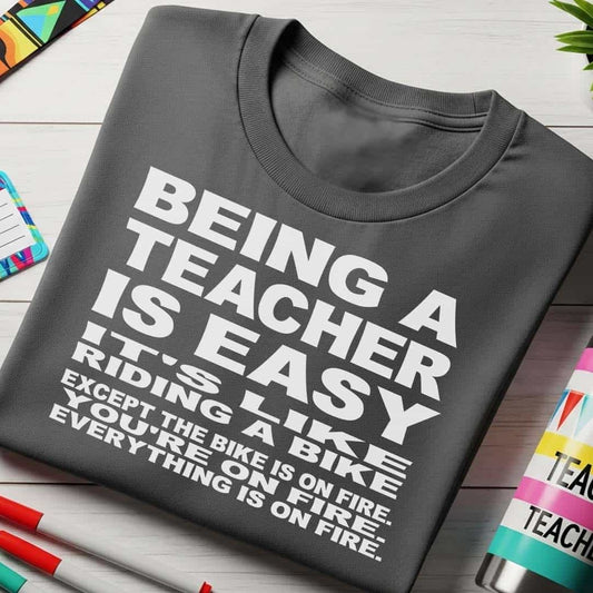 Being A Teacher T-Shirt