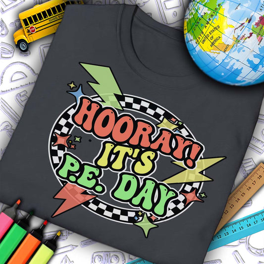 Hooray It's P.E Day T-Shirt