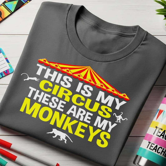 My Circus My Monkeys T-Shirt