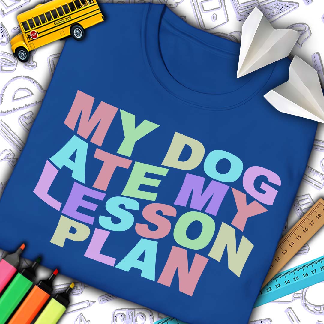 Dog Ate My Lesson Plan T-Shirt