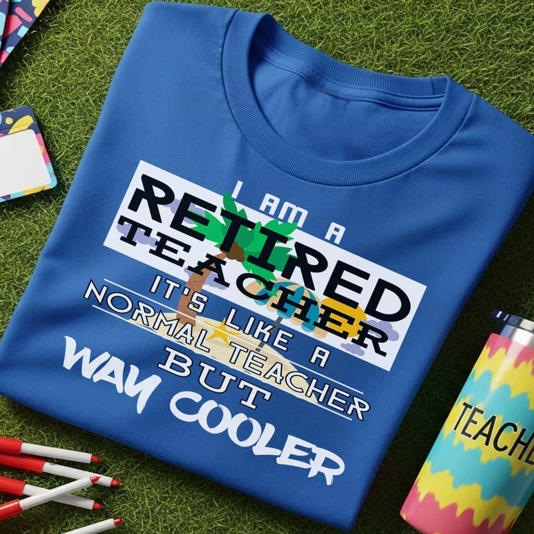 Retired Teacher T-Shirt