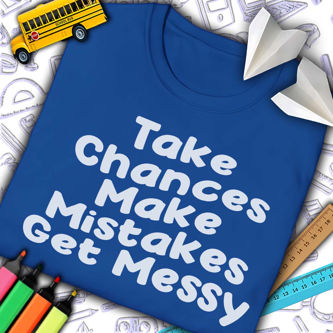 Take Chances T-Shirt