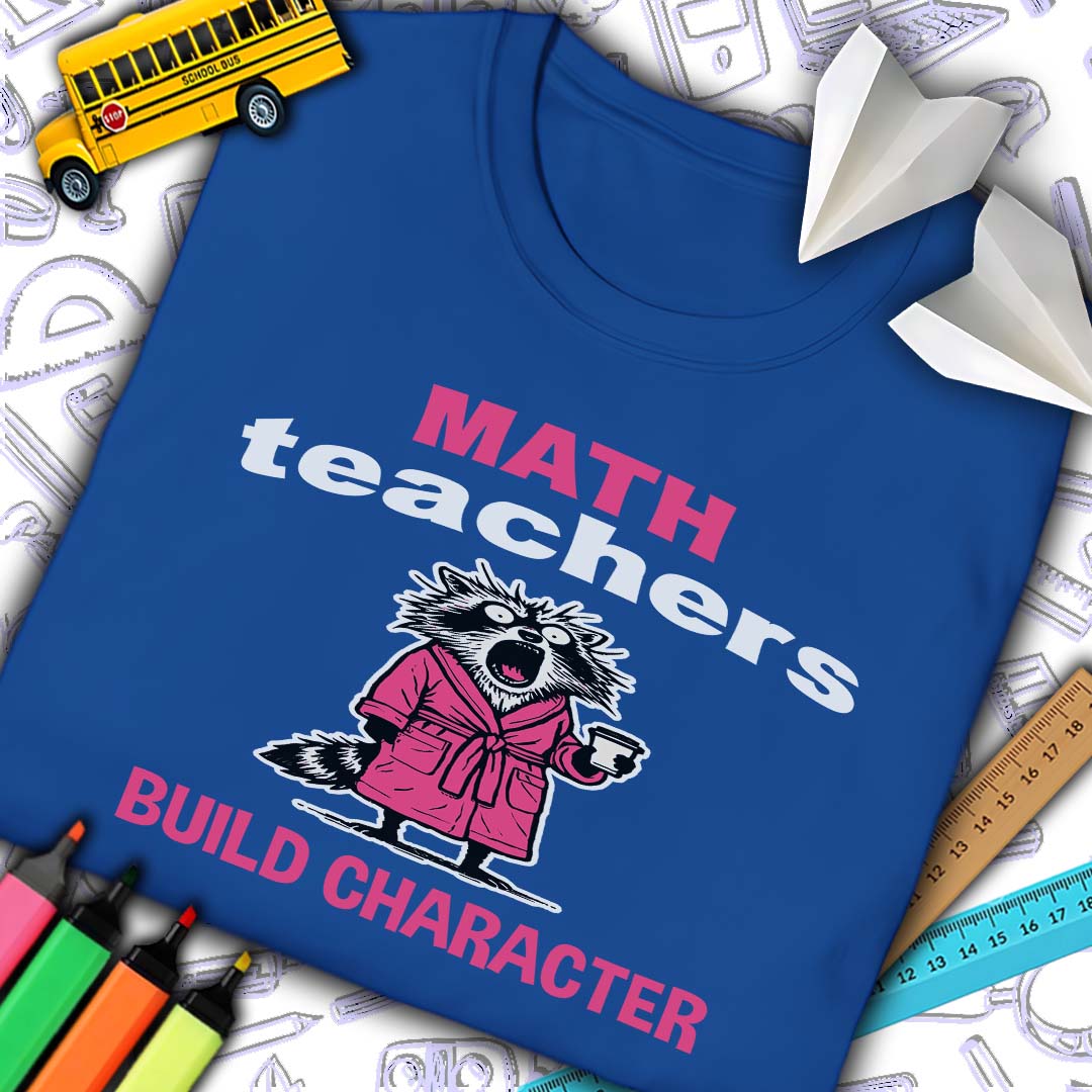 Math Teachers Build Character