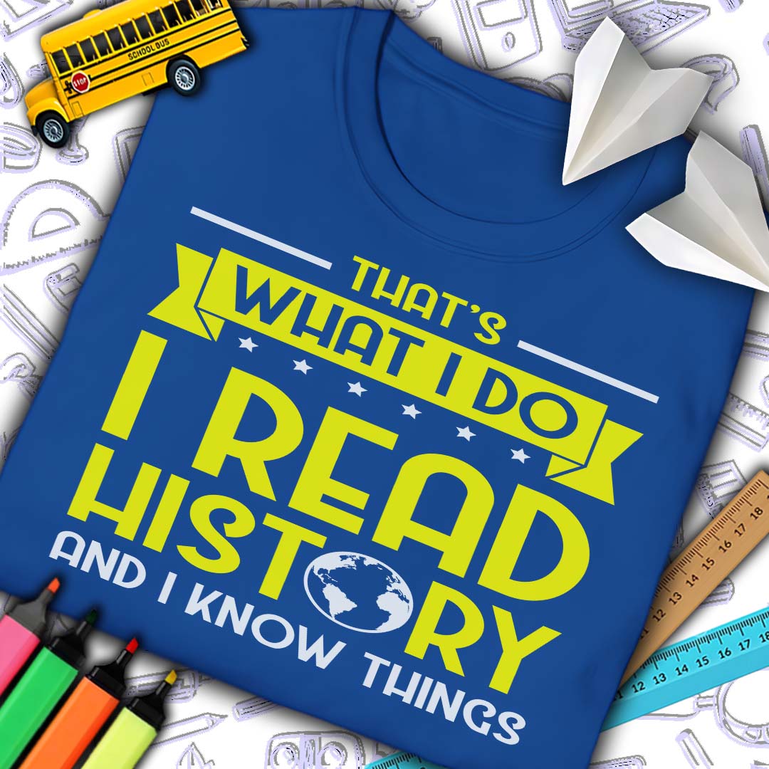 I Read History T-Shirt