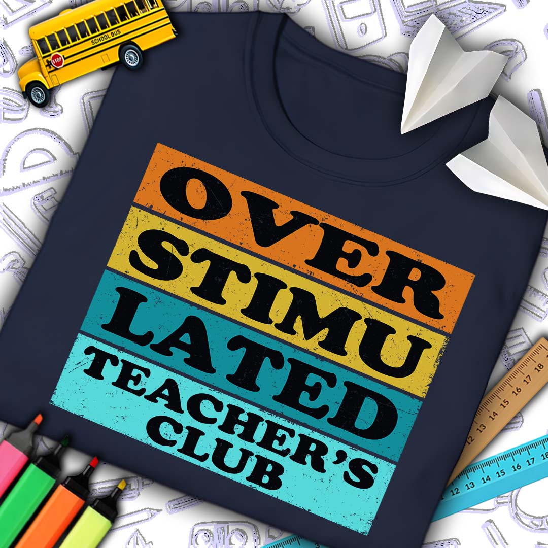 Overstimulated Teacher's Club T-Shirt