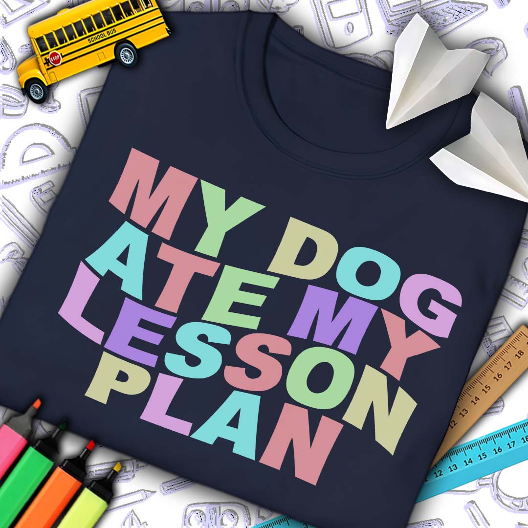 Dog Ate My Lesson Plan T-Shirt