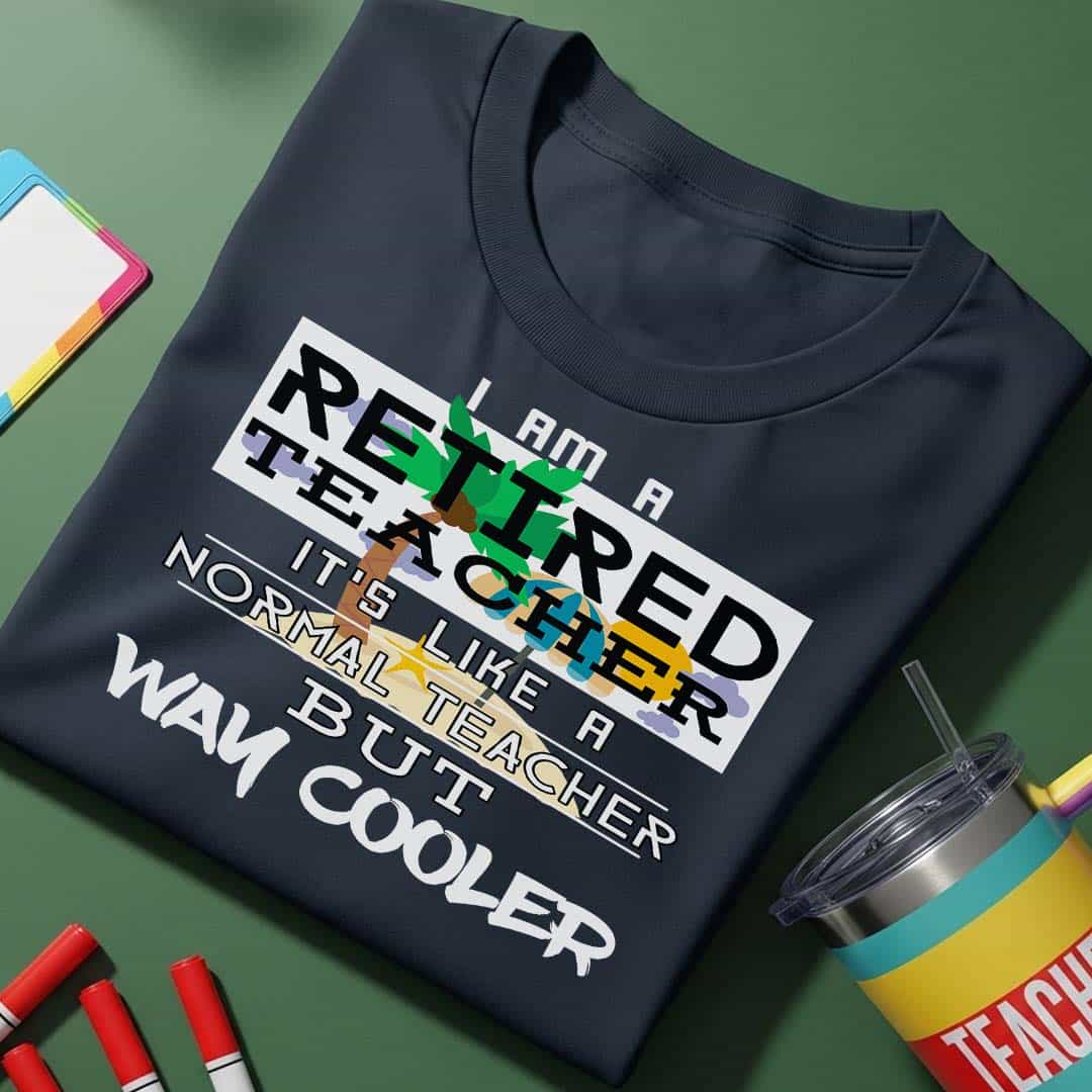 Retired Teacher T-Shirt