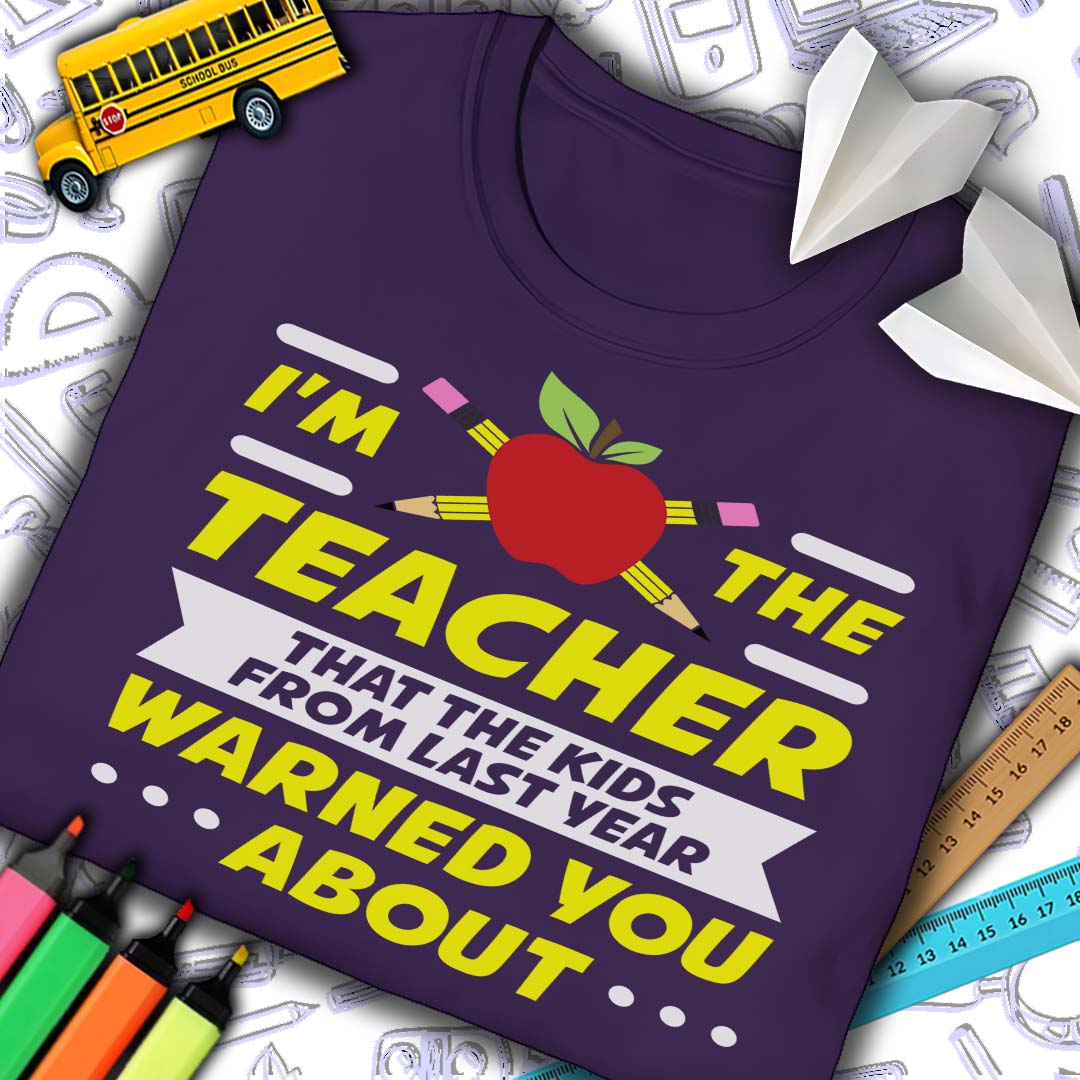 Teacher Warned You About T-Shirt