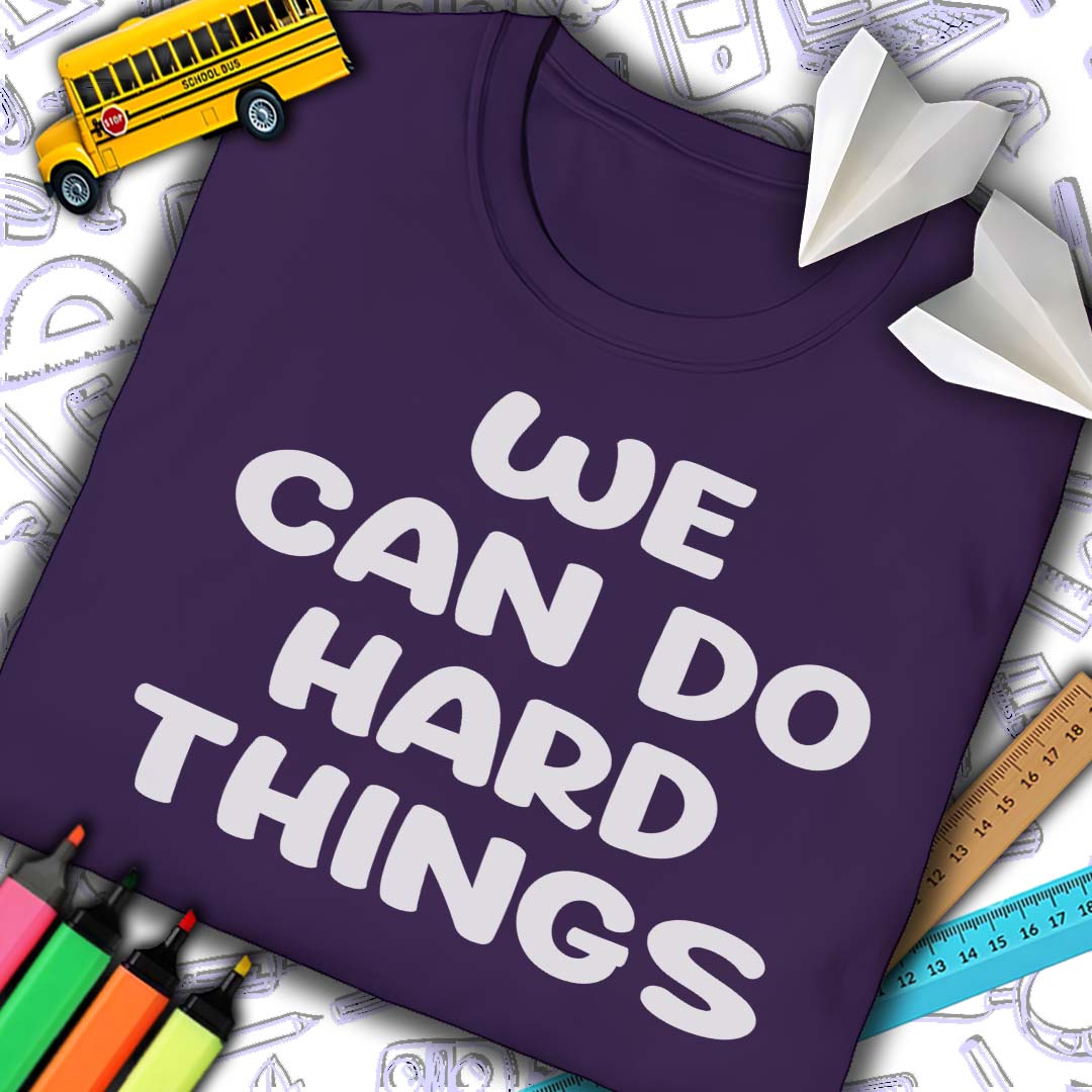 We Can Do Hard Things T-Shirt