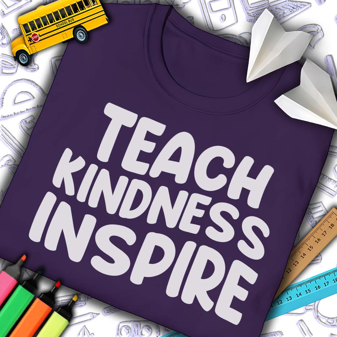Teach Kindness Inspire T-Shirt