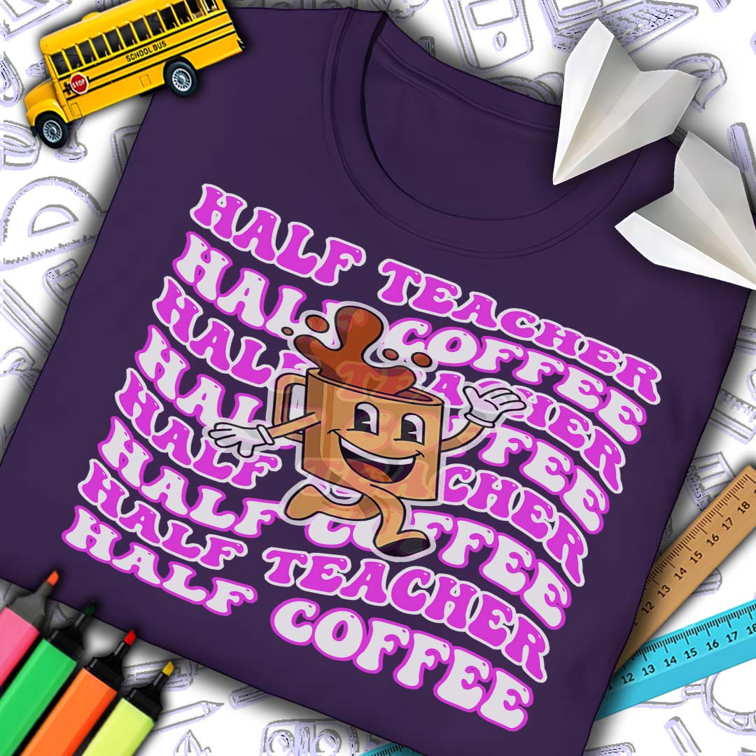 Half Teacher Half Coffee T-Shirt