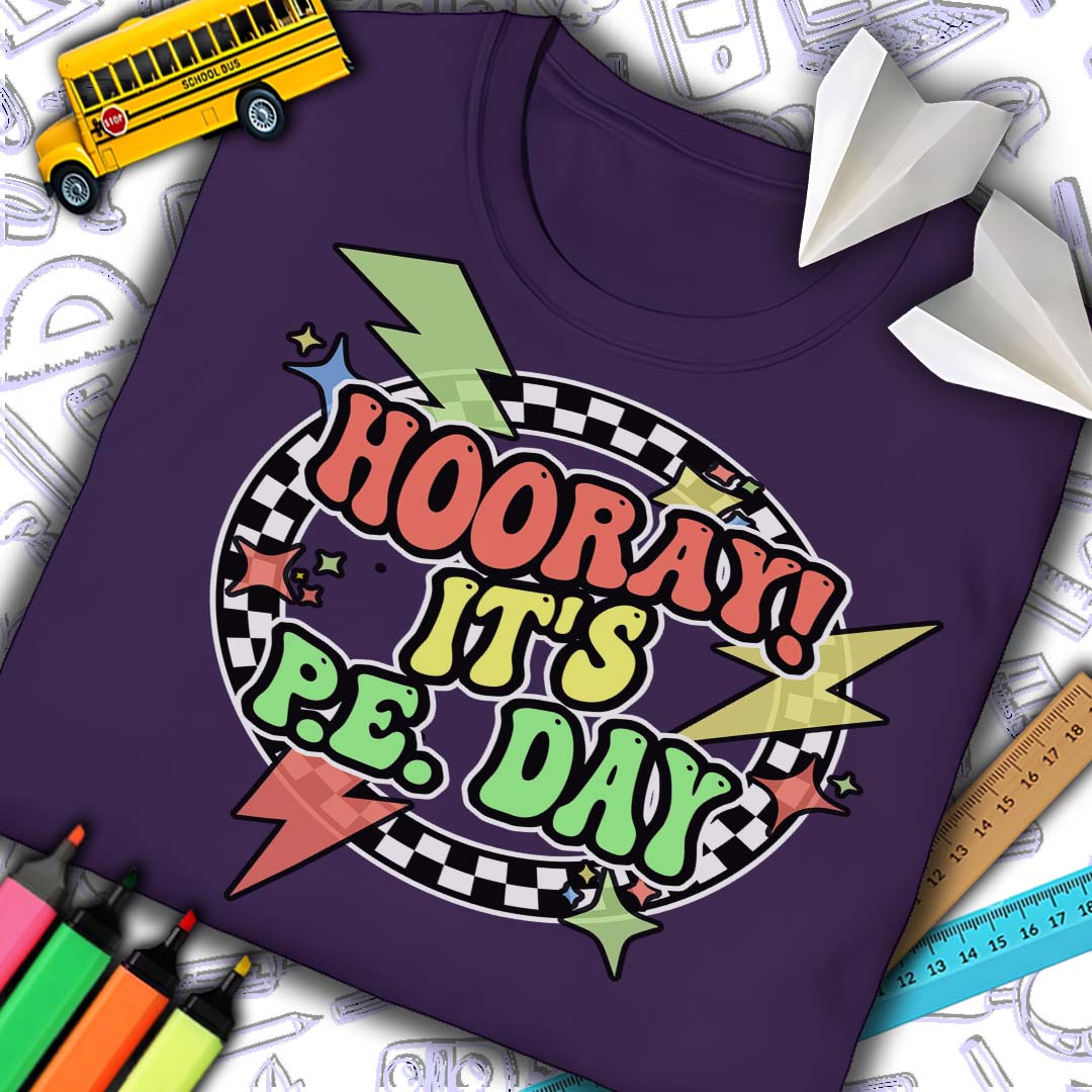 Hooray It's P.E Day T-Shirt