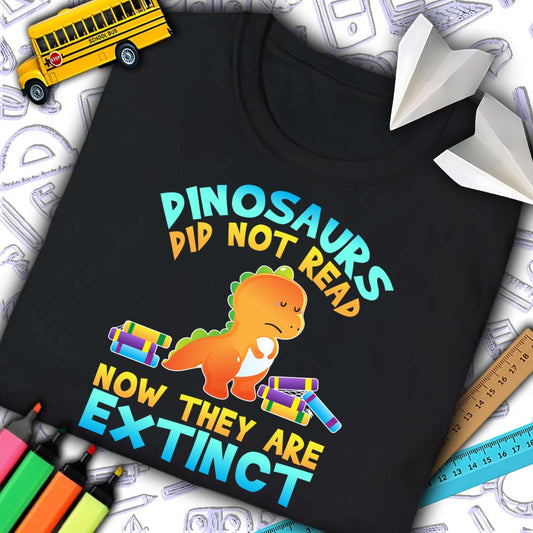 Dinosaurs Did Not Read T-shirt