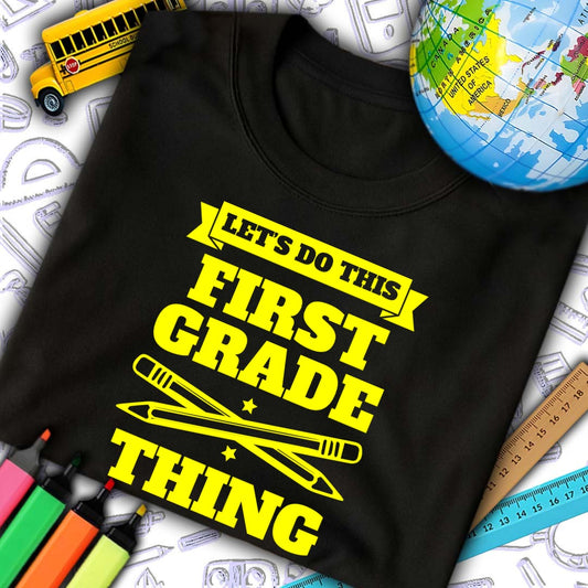 Let's Do This First Grade Thing T-Shirt