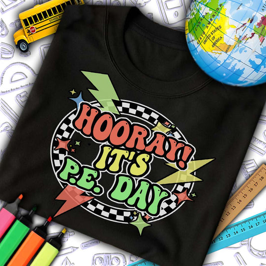 Hooray It's P.E Day T-Shirt