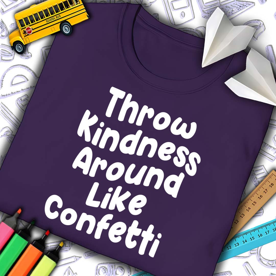 Throw Kindness Around Like Confetti